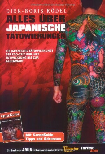 Rödel, Dirk-Boris - Alles über japanische Tätowierungen: Die japanische Tätowierkunst der Edo-Zeit und ihre Entwicklung bis zur Gegenwart