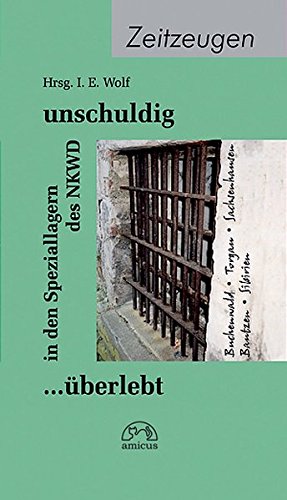 Wolf, I.E. (Hrsg.) - Unschuldig in den Lagern des NKWD überlebt