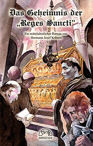 Kohnen, Hermann Josef - Das Geheimnis der Reges Sancti: Historischer Roman