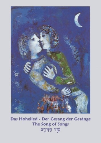 - Das Hohelied: Der Gesang der Gesänge - The Song of Songs - Schir ha-Schirim