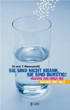  - Die Wasserkur bei Übergewicht, Depression und Krebs: Das Aufklärungsbuch