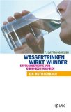  - Sie sind nicht krank, sie sind durstig: Heilung von innen mit Wasser und Salz