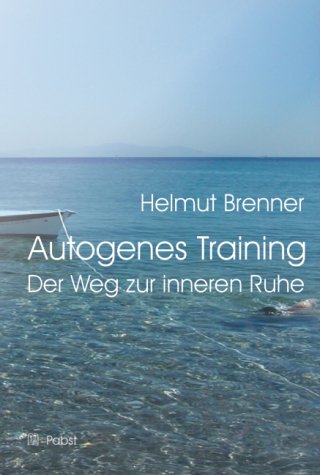 - Autogenes Training. Der Weg zur inneren Ruhe