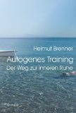  - Autogenes Training Oberstufe / Autogene Meditation: Wege in die Meditation; Vom Autogenen Training zur autogenen Meditation