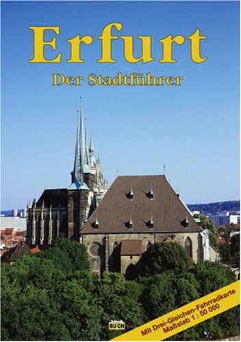 - Erfurt: Ein Führer durch die thüringische Landeshauptstadt