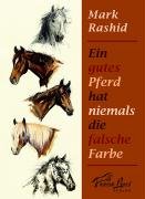 - Ein gutes Pferd hat niemals die falsche Farbe