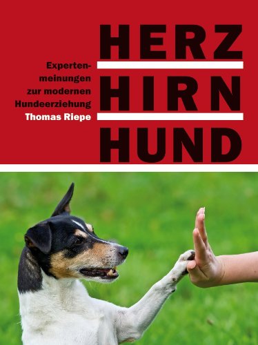- Herz, Hirn, Hund: Expertenmeinungen zur modernen Hundeerziehung