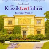  - Der Klassik(ver)führer, Wagner: Tristan und Isolde