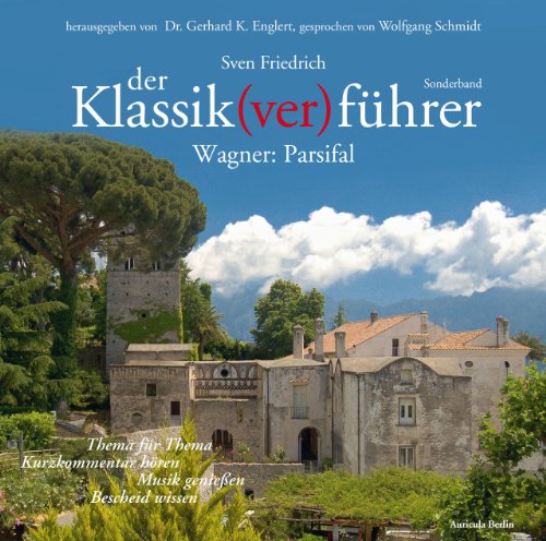 - Der Klassik(ver)führer, Wagner: Parsifal