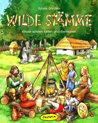 - Wilde Stämme: Kinder spielen Kelten und Germanen