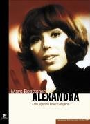 - Alexandra: Die Legende einer Sängerin: Ihr Leben - Ihre Lieder - Ihr Tod