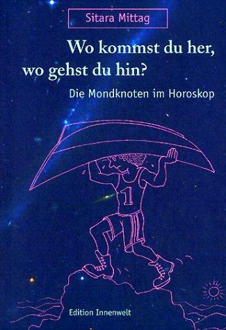  - Wo kommst du her, wo gehst du hin: Die Mondknoten im Horoskop