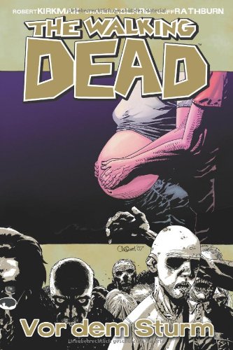 - The Walking Dead, Bd.7 : Die Ruhe vor dem Sturm