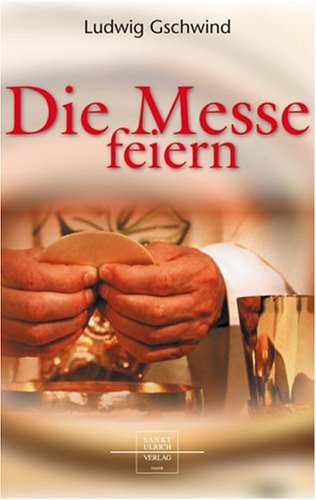  - Die heilige Messe mitfeiern