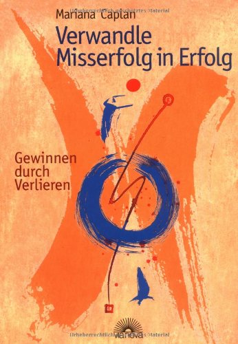 - Verwandle Misserfolg in Erfolg. Gewinnen durch Verlieren