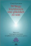  - Wenn es verletzt, ist es keine Liebe: Die Gesetzmäßigkeiten erfüllter Partnerschaft.