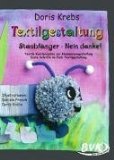  - Aber ich kann doch gar nicht textil gestalten!: Textilgestaltung unterrichten für Luftmaschenhäkler. Ab Klasse 1