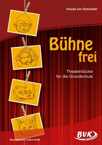 - Bühne frei!: Theaterstücke für die Grundschule