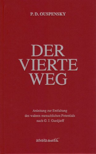 - Der Vierte Weg: Anleitung zur Entfaltung des wahren menschlichen Potentials nach G. I. Gurdjieff