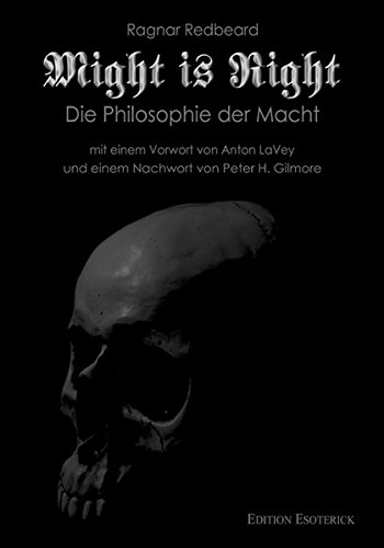  - Might is Right. Die Philosophie der Macht