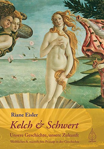 - Kelch & Schwert, Unsere Geschichte, unsere Zukunft. Weibliches und männliches Prinzip in der Geschichte.