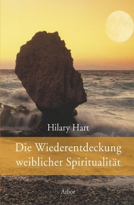 - Die Wiederentdeckung weiblicher Spiritualität