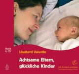  - Die Kunst, gelassen zu erziehen: Buddhistische Weisheit für den Familienalltag (Textratgeber Partnerschaft & Familie)