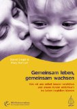  - Achtsame Kommunikation mit Kindern: Zwölf revolutionäre Strategien aus der Hirnforschung für die gesunde Entwicklung Ihres Kindes