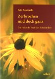  - Zur Besinnung kommen: Die Weisheit der Sinne und der Sinn der Achtsamkeit in einer aus den Fugen geratenen Welt