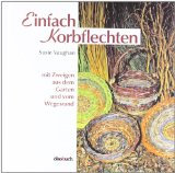  - Möbel aus Wildholz: Gestaltung, Bautechniken, Objekte