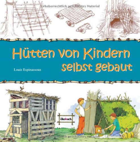 - Hütten von Kindern selbst gebaut