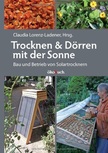 - Trocknen und Dörren mit der Sonne: Bau und Betrieb von Solartrocknern
