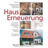  - Umbauen, Anbauen, Aufstocken: Zeitlos, modern, individuell. Das Buch voller Beispiele