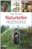  - Natürlich konservieren: Die 250 besten Rezepte, um Gemüse und Obst möglichst naturbelassen haltbar zu machen
