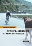  - Spinning ist was für Friseure. Das neue Buch der Radsportzitate