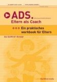  - ADS: Die TopTipps für Eltern: OptiMind-Konzept. TopTipps1 - Erziehung und Förderung des Selbstbewusstseins Ihres Kindes