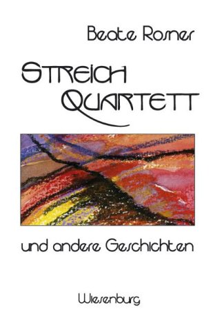 Rosner, Beate - Streichquartett und andere Geschichten. Erzählungen