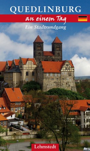 - Quedlinburg an einem Tag: Ein Stadtrundgang