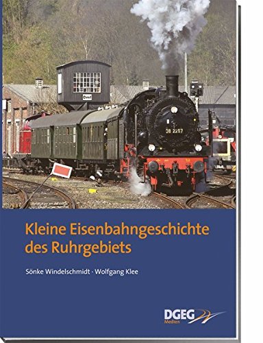  - Kleine Eisenbahngeschichte des Ruhrgebiets