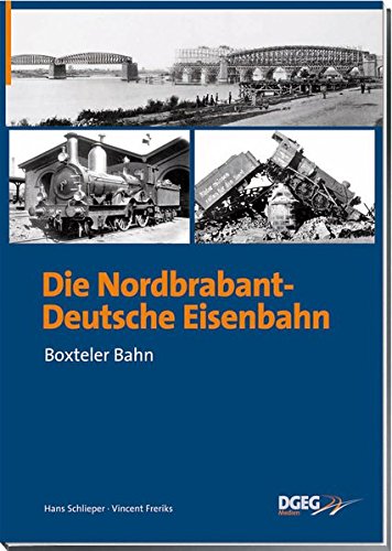  - Die Nordbrabant-Deutsche Eisenbahn: Boxteler Bahn