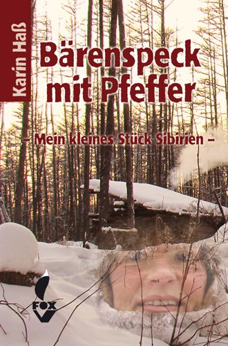 - Bärenspeck mit Pfeffer: Mein kleines Stück Sibirien