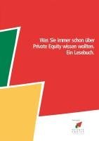 -- - Was Sie immer schon über Private Equity wissen wollten: Ein Lesebuch. Herausgegeben vom Private Equity Forum NRW e. V