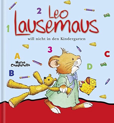 - Leo Lausemaus will nicht in den Kindergarten