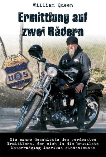  - Ermittlung auf zwei Rädern: Die wahre Geschichte des verdeckten Ermittlers, der sich in die brutalste Motorradgang Amerikas einschleuste
