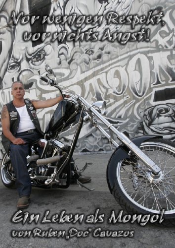  - Vor wenigen Respekt, vor nichts Angst!: Ein Leben als Mongol