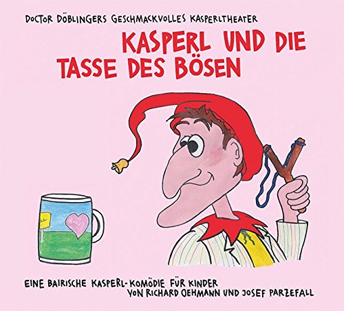 - Kasperl und die Tasse des Bösen: Eine bairische Kasperl-Komödie für Kinder und Erwachsene