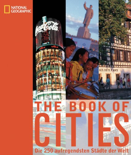 - National Geographic Book of Cities. Die 250 aufregendsten Städte der Welt