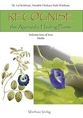 Krishnan, Lal / Wiethase, Hendrik Omkara Nath - Recognise the Ayurvedic Healing Plants: Volume 2 Herbs