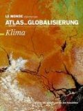 LE MONDE diplomatique (Hrsg.) - Atlas der Globalisierung: Weniger wird mehr