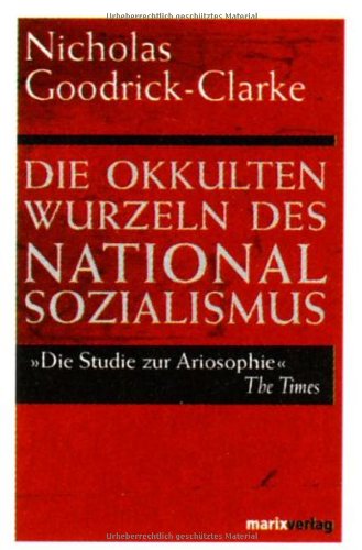 - Die okkulten Wurzeln des Nationalsozialismus